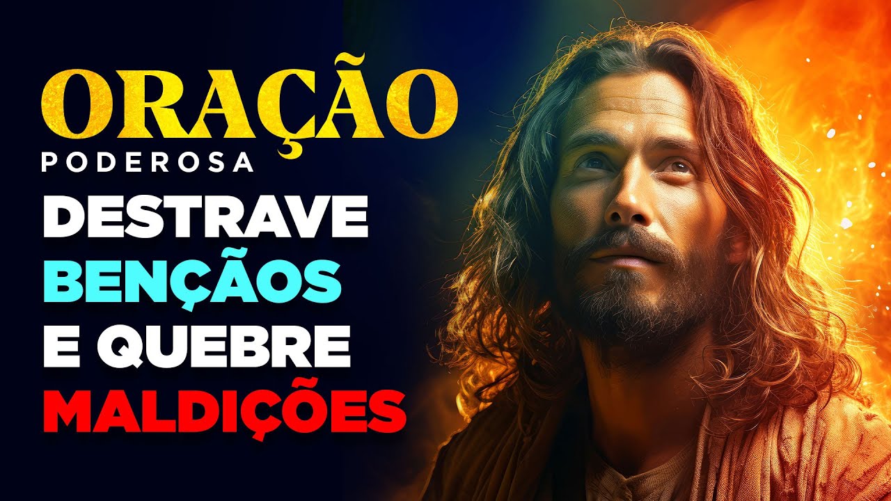 ORAÇÃO PODEROSA: Destrave Bênçãos e Quebre MALDIÇÕES #oração #oraçãopoderosa #benção