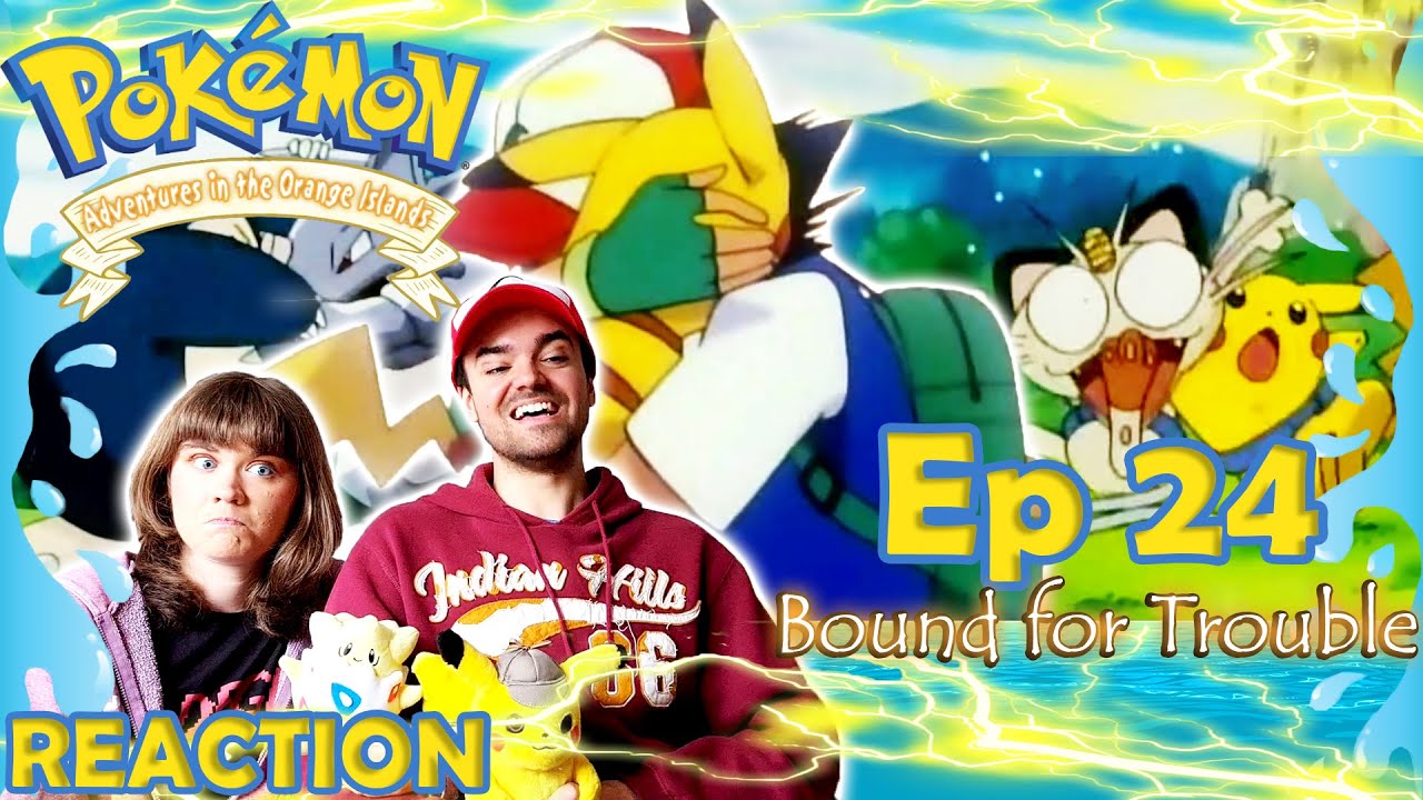 Bound for Trouble - Pokémon: Adventures in the Orange Islands Episode 24 Reaction