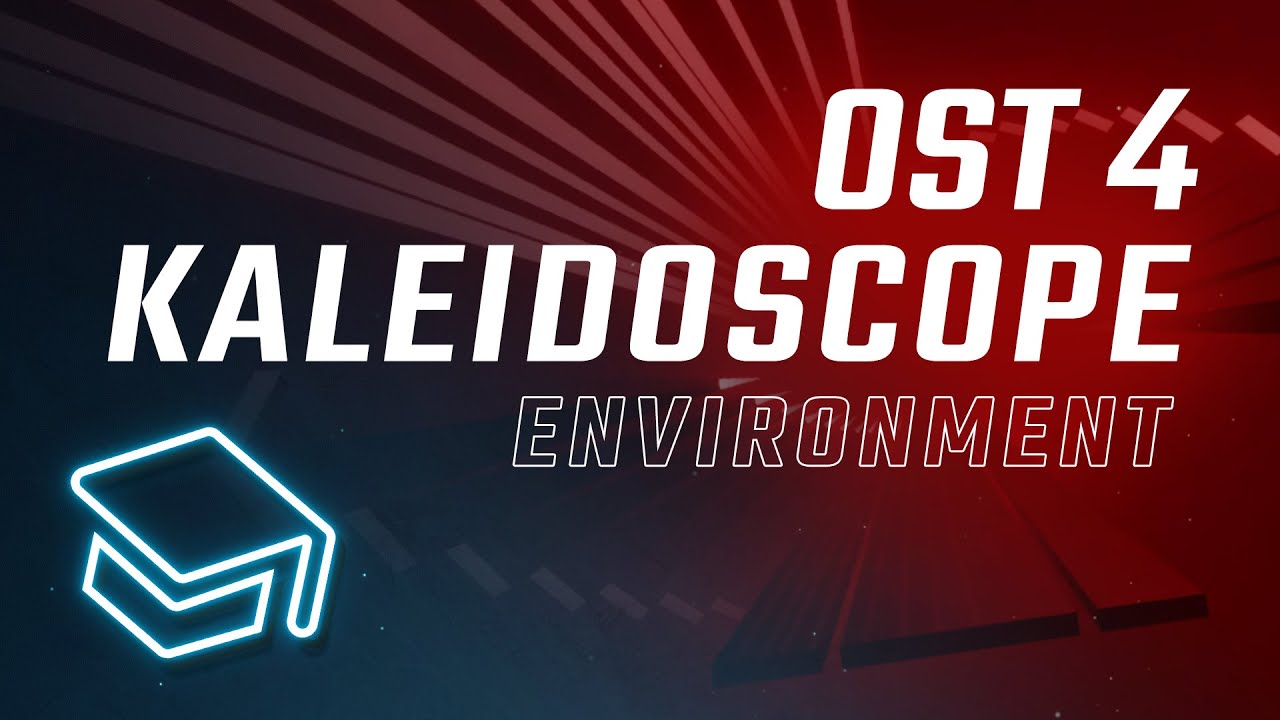 OST 4 Kaleidoscope Environment | Beat Saber Explained