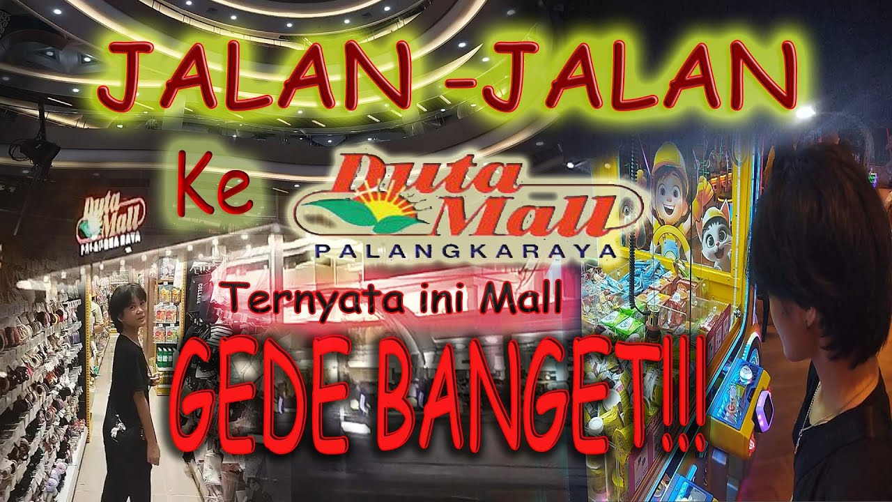 JALAN-JALAN KE DUTA MALL PALANGKA RAYA - INI MALL TERNYATA GEDE BANGET !!!