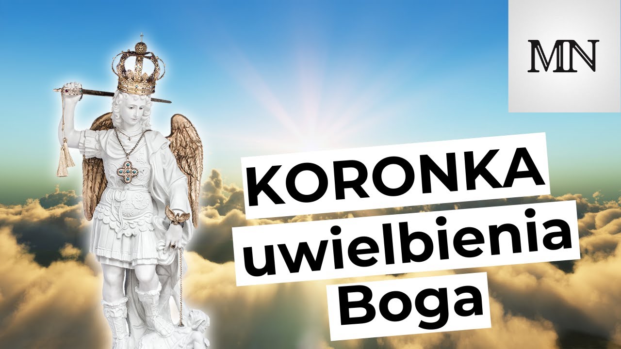 KORONKA UWIELBIENIA BOGA ze Świętym Michałem Archaniołem i Chórami Aniołów - Michał Niemiec