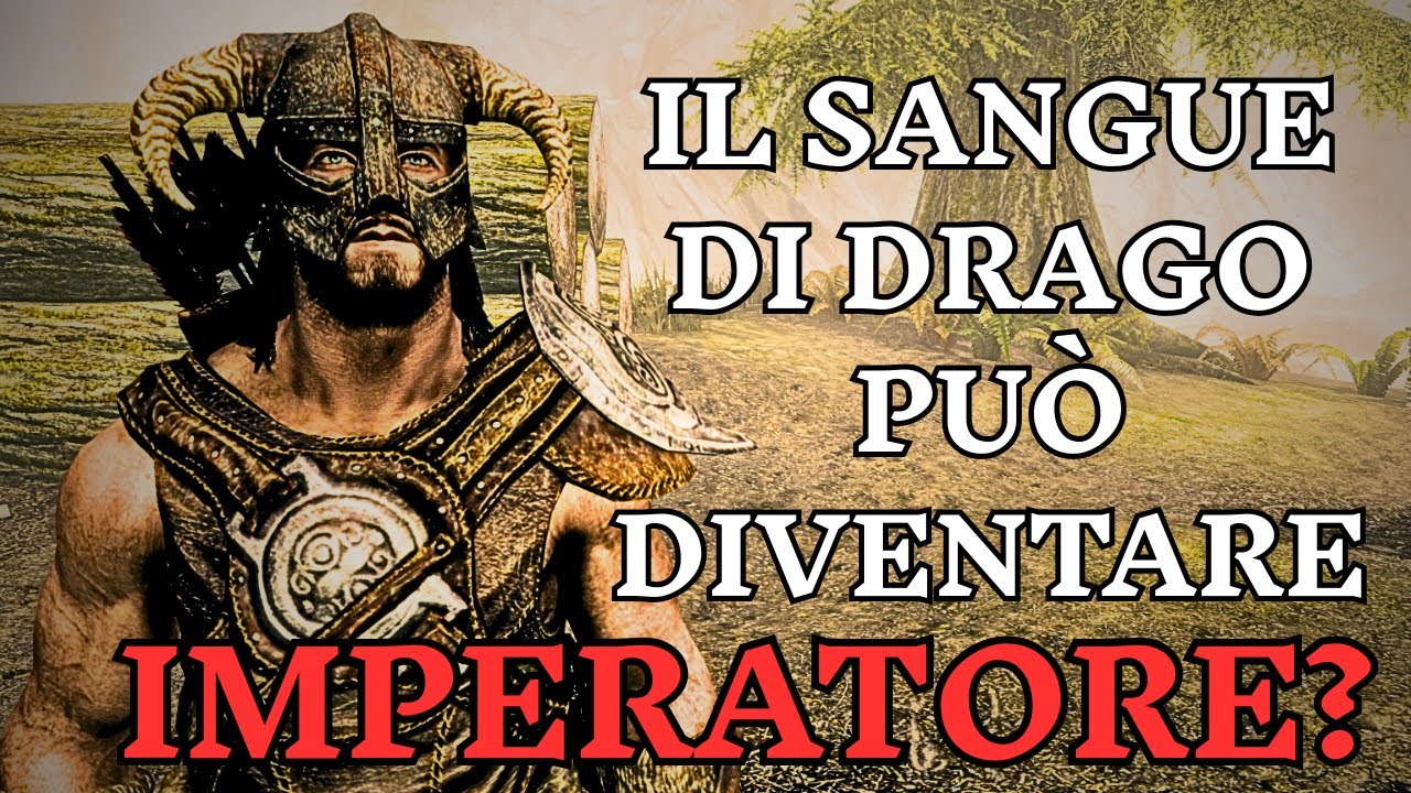 Può il SANGUE DI DRAGO di Skyrim diventare IMPERATORE? (E cos’è davvero un Sangue di Drago?)