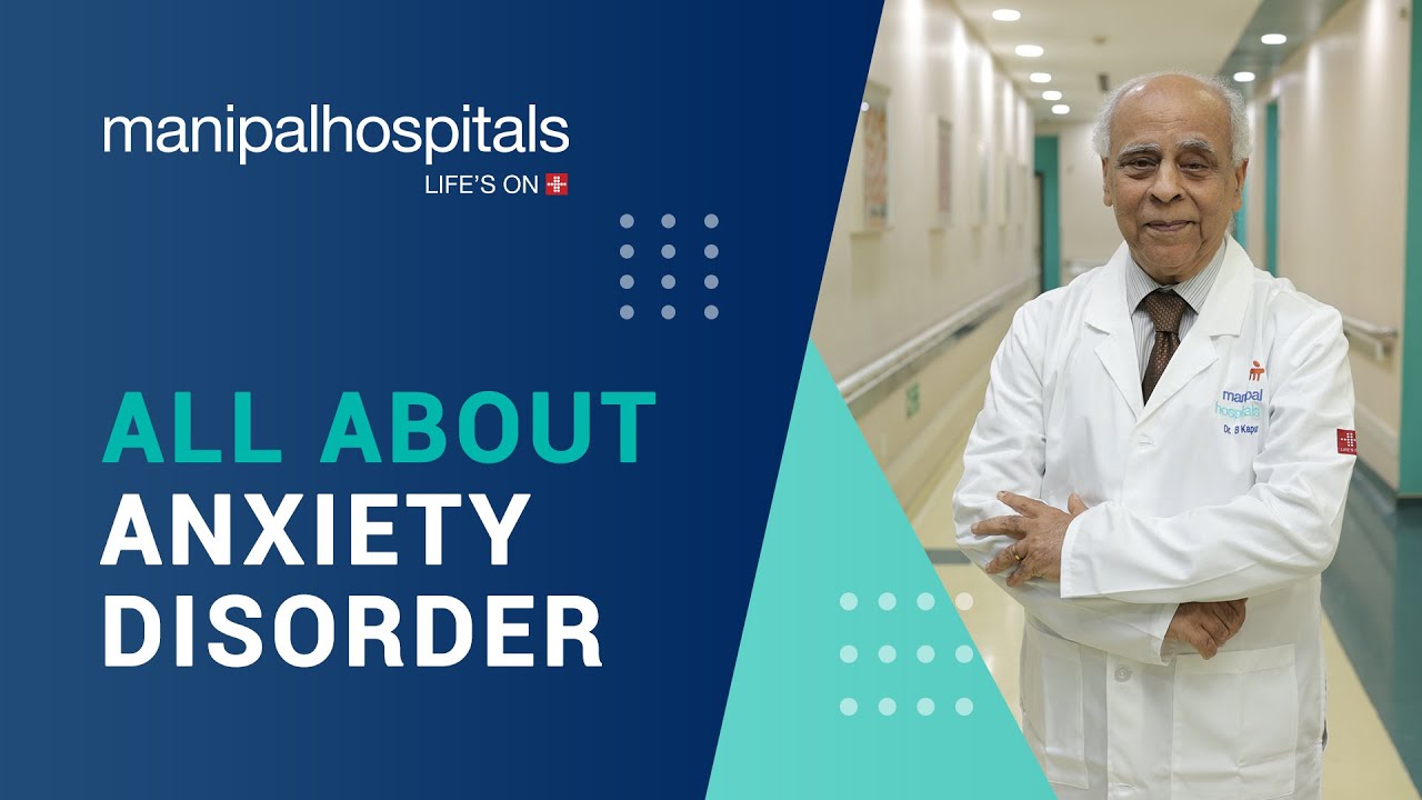 Anxiety Disorder &ndash; Symptoms, Causes, Treatment | Manipal Hospitals India