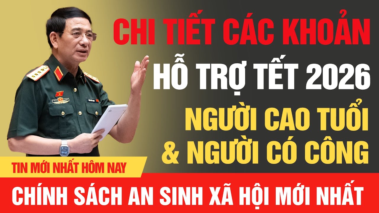 Tổng Hợp Chi Tiết Các Khoản Hỗ Trợ Dịp Tết Bính Ngọ 2026 Dành Cho Người Cao Tuổi và Người Có Công