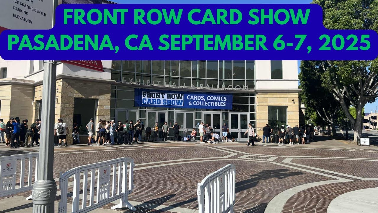 Front Row Card Show. Pasadena, CA September 6-7, 2025 (Ep. 103)