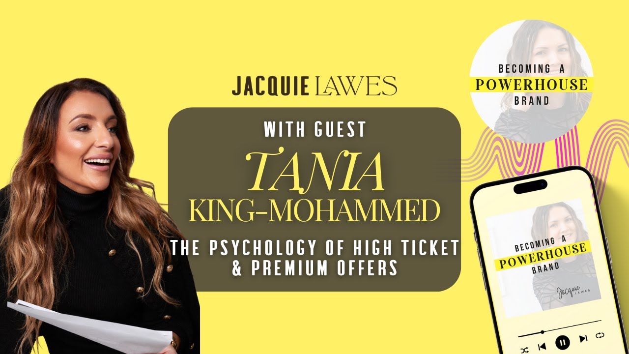 The Psychology Of High Ticket & Premium Offers with Tania King-Mohammed