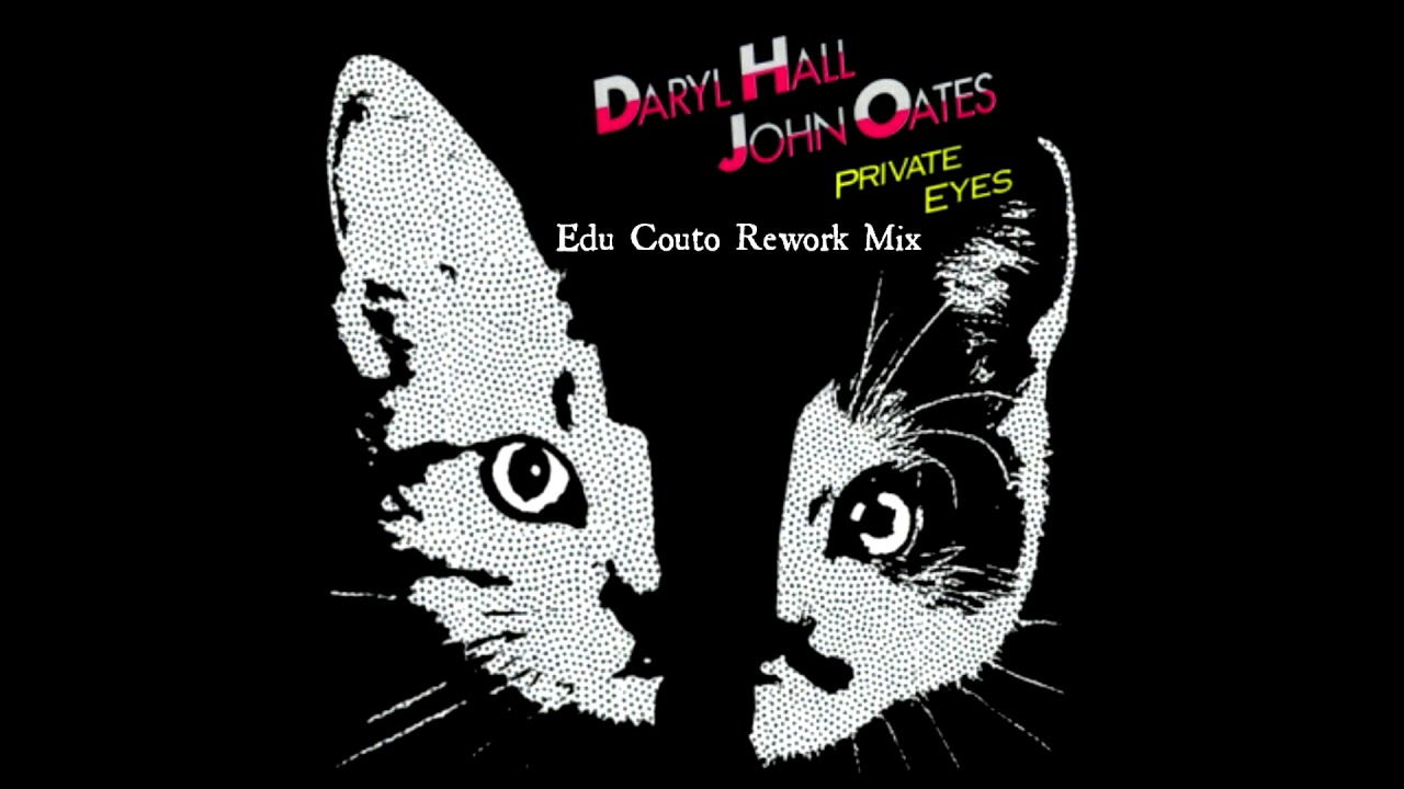 Daryl Hall & John Oates - Private Eyes (Edu Couto Rework Mix)