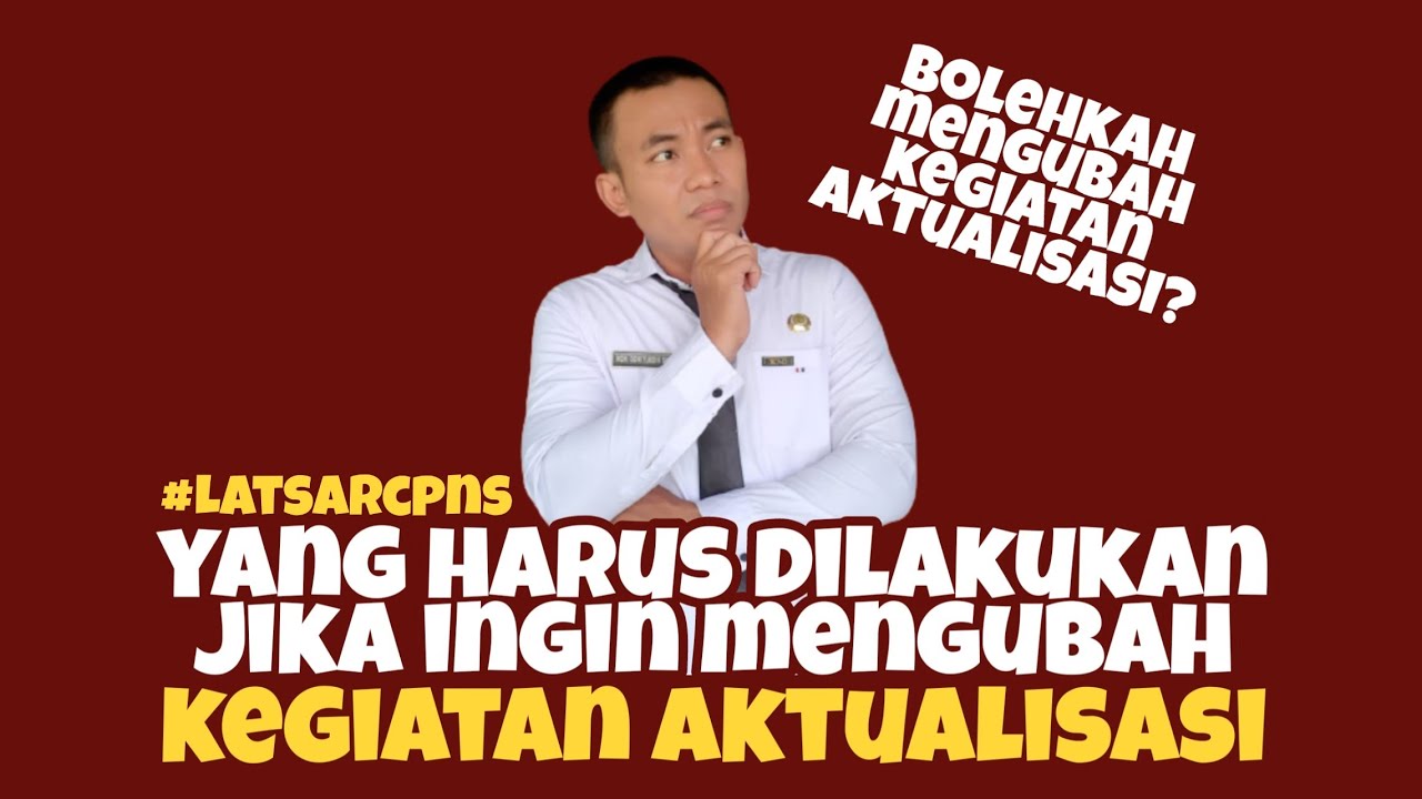 BOLEHKAH MENGUBAH KEGIATAN AKTUALISASI❓ Latsar CPNS