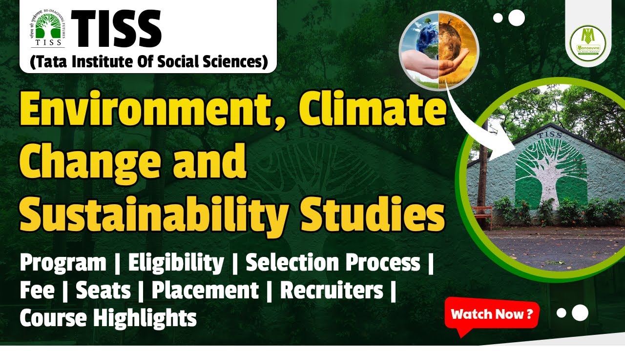 TISS - M.A. in Environment, Climate Change & Sustainability Studies Eligibility | Program Details