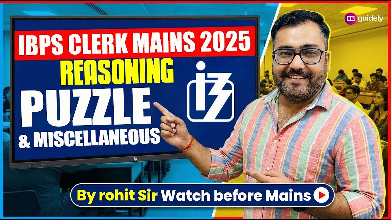 IBPS Clerk Mains 2025 Puzzle & Miscellaneous Most Expected Questions Reasoning by Rohit Sir