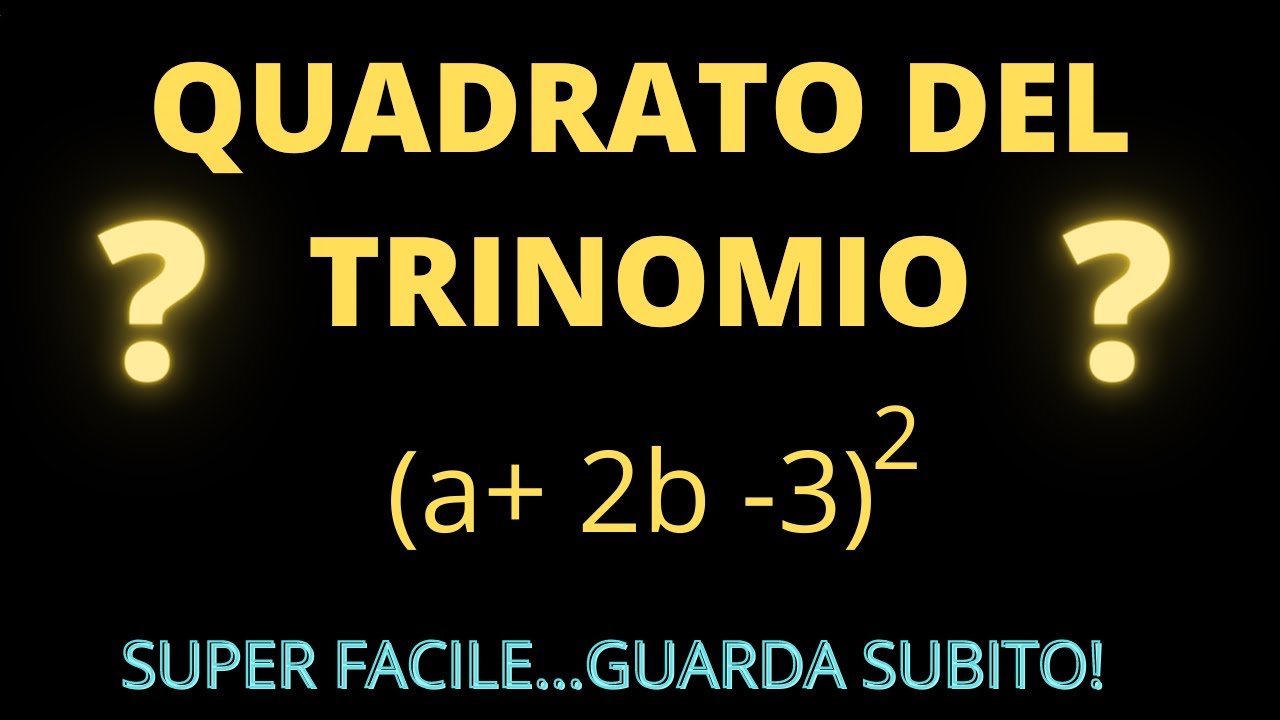 Quadrato del trinomio : spiegazione  breve e potente