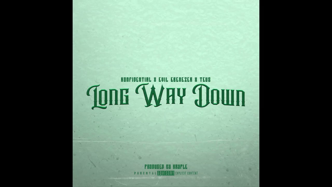 Konfidential x Evil Ebenezer x Teus - “Long Way Down” [Official Audio]
