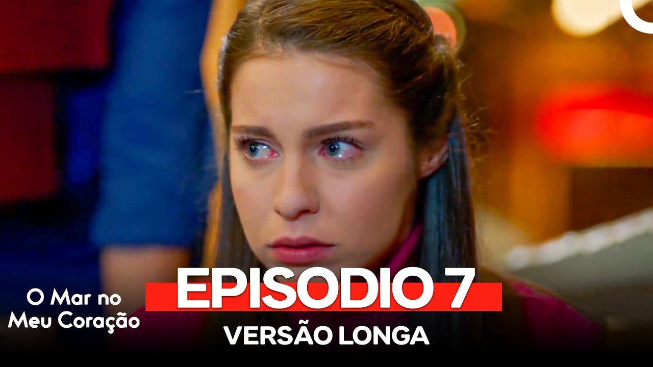 O Mar no Meu Coração 7. Episódio (Dublagem em Português) (Versão Longa)