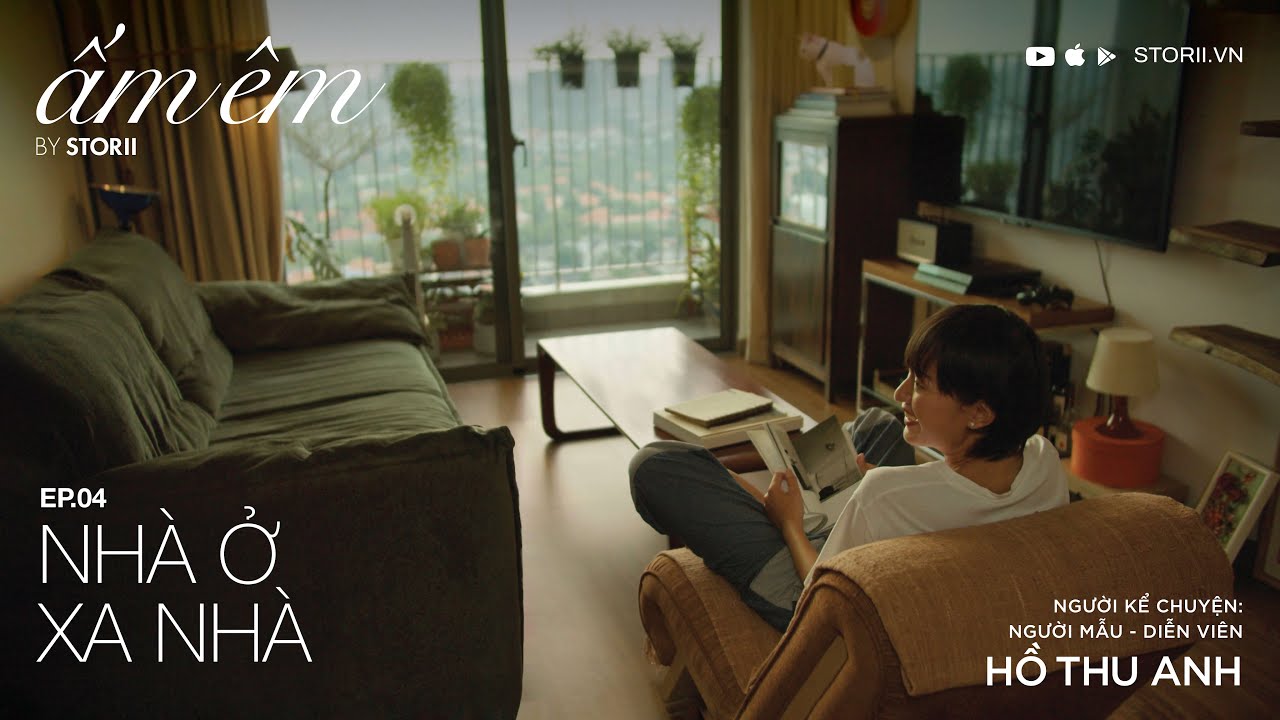 ẤM ÊM - EP.04: HỒ THU ANH - 