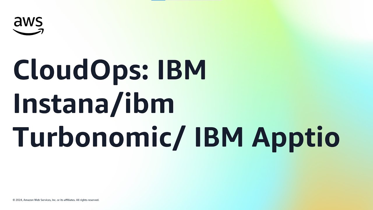 CloudOps: IBM Instana/ IBM Turbonomic/ IBM Apptio. | Amazon Web Services