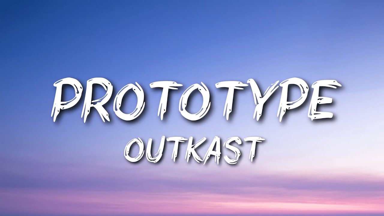 Outkast - Prototype