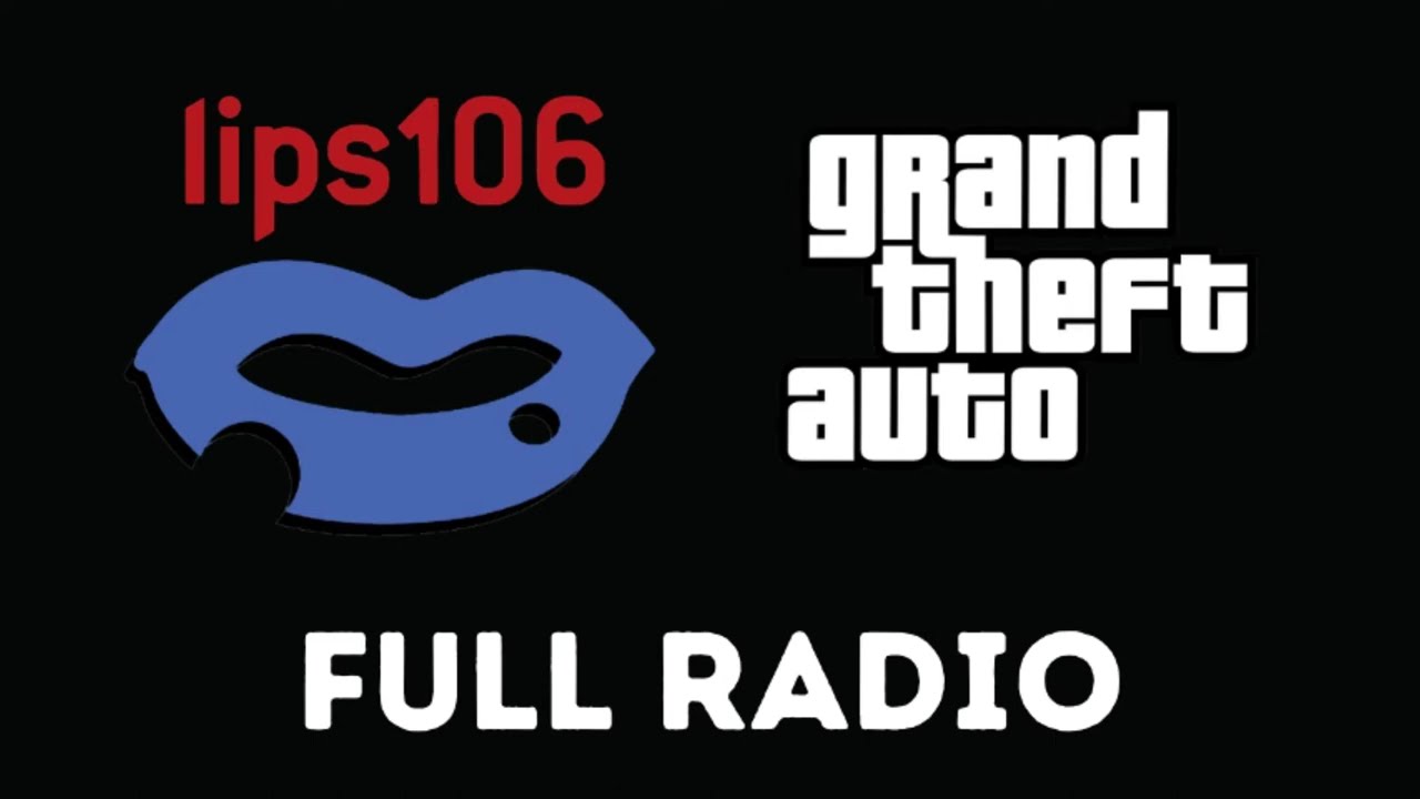 Lips 106 FULL RADIO | GTA Alternative Radio with Commericals (2001)