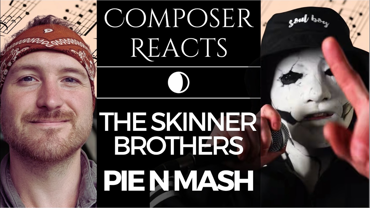 Composer Reacts to The Skinner Brothers - PIE N MASH