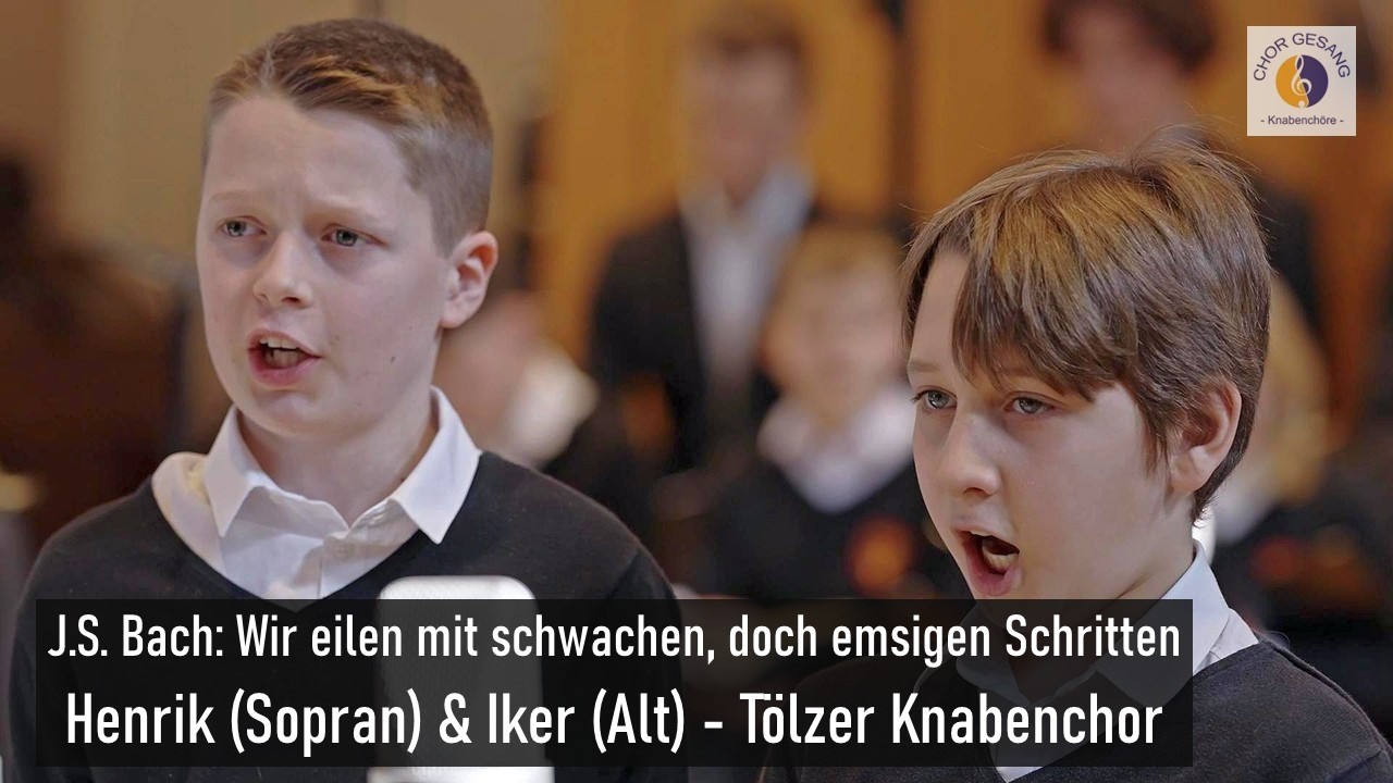 J.S. Bach: Wir eilen mit schwachen, doch emsigen Schritten BWV 78 | Henrik & Iker, Tölzer Knabenchor