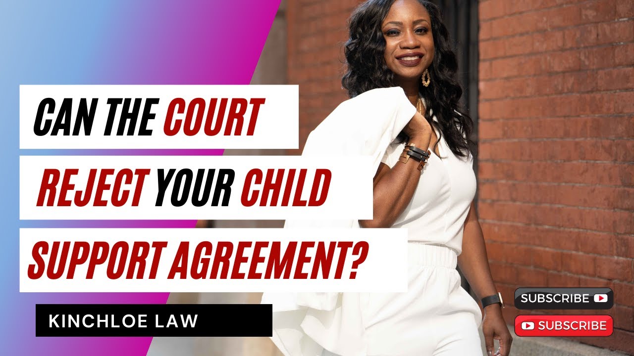 Can the Court Reject Your Child Support Agreement