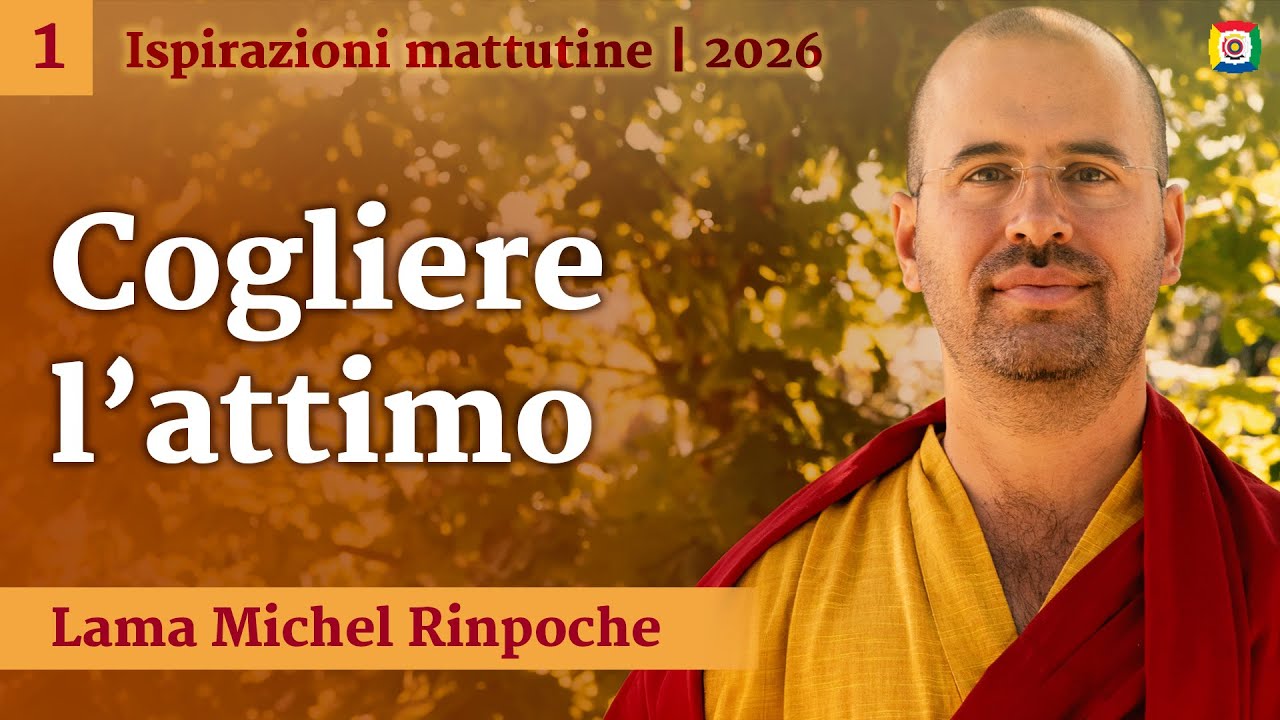 1 - Cogliere l’attimo: Ispirazioni mattutine con Lama Michel Rinpoche