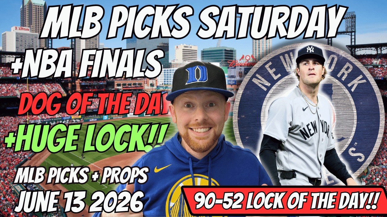 MLB Picks Today Saturday 6/13/2026 | Free MLB Best Bets, Player Props, and Predictions