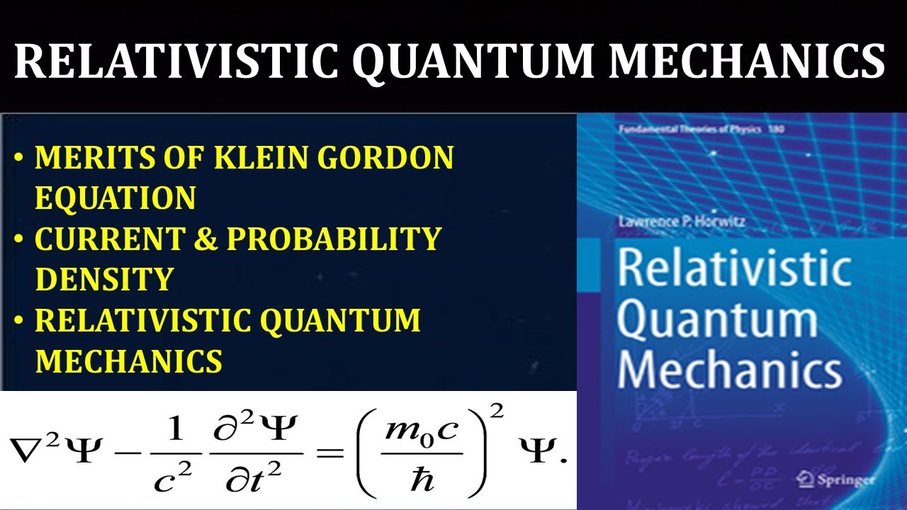 Merits of Klein Gordon Equation || current & probability density || Relativistic Quantum mechanics||