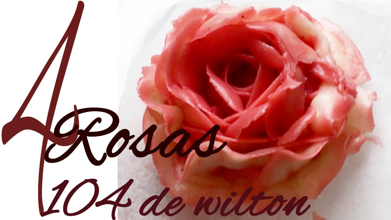 4 rosas distintas con la boquilla 104 de wilton