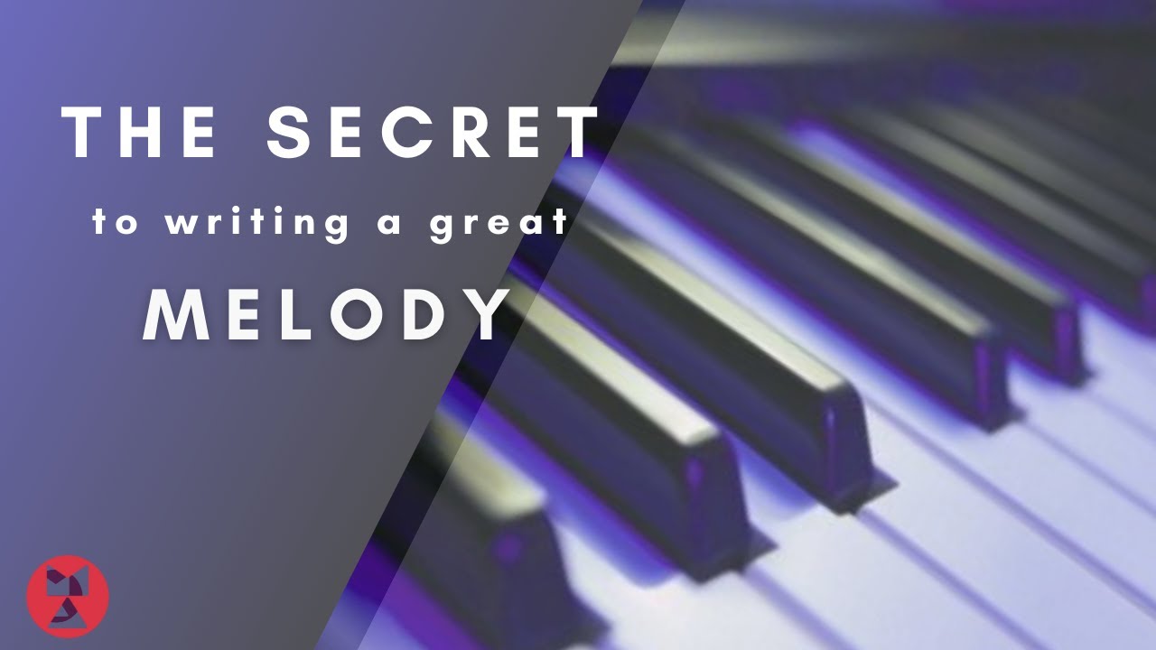 The Secret To Writing A Great Melody