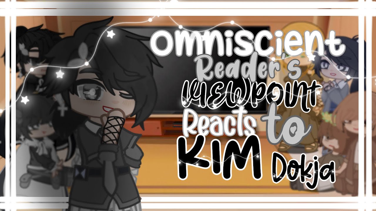 Omniscient Reader Reacts Part 1 | Kim Dokja | Omniscient Reader/Manhwa | Gacha Club | E L ! T E