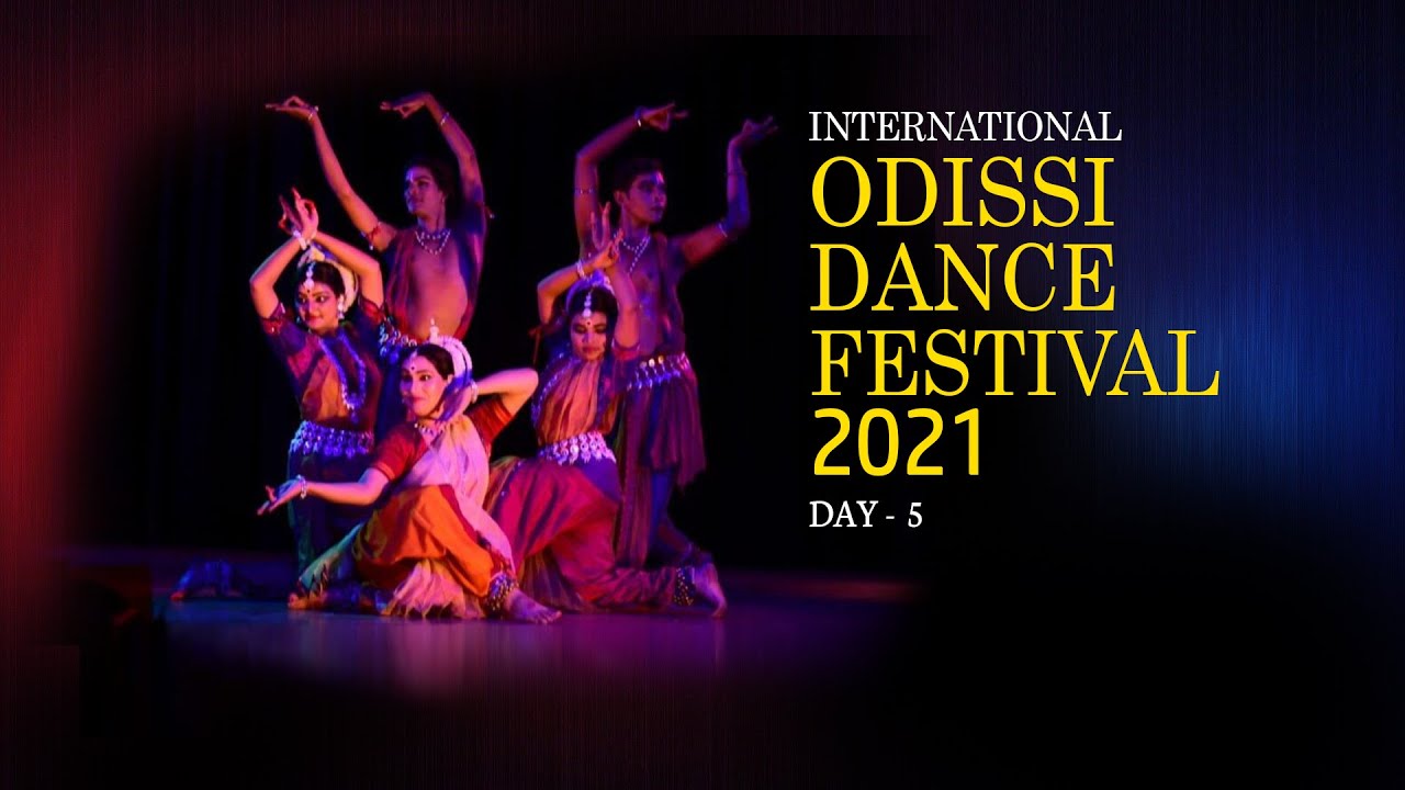 International Odissi Dance Festival 2021 DAY5 Afternoon & Evening