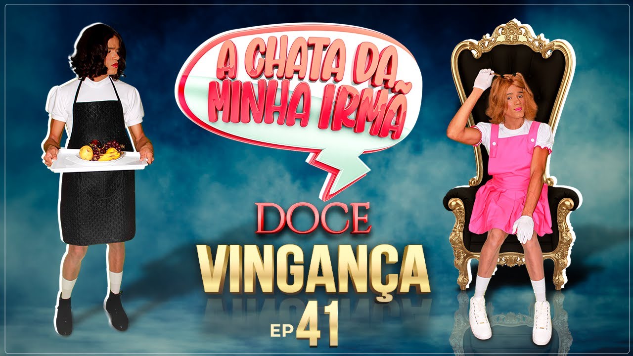 A CHATA DA MINHA IRMÃ 41 (DOCE VINGANÇA)