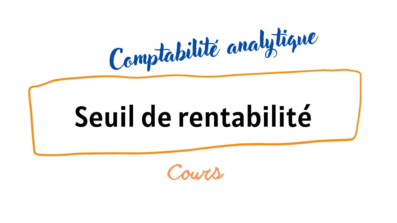 Seuil de rentabilité  عتبة المردودية شرح ابسط واسهل مايكون