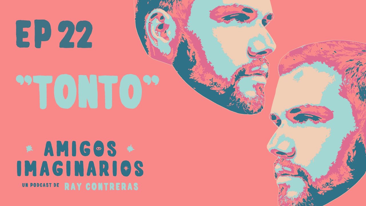 Amigos Imaginarios · EP22 TONTO