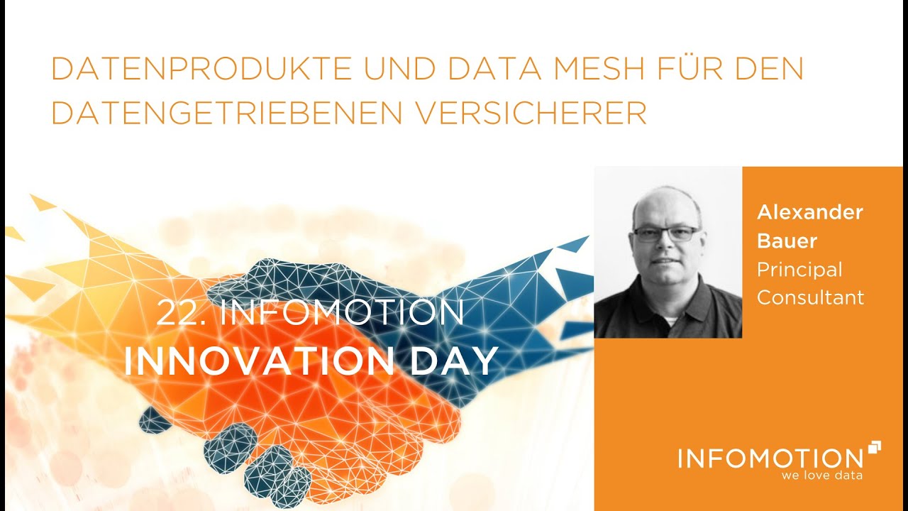 Datenprodukte und Data Mesh f&uuml;r den datengetriebenen Versicherer | 22. INFOMOTION Innovation Day