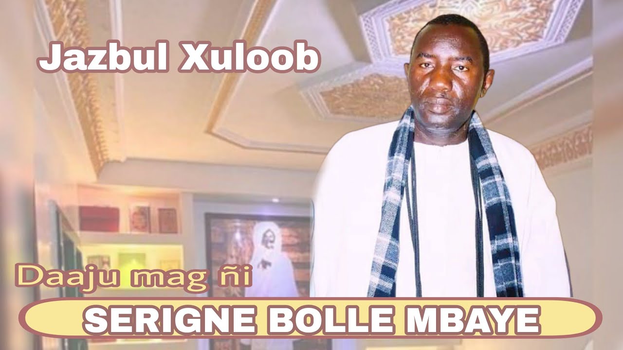 Serigne Bollé Mbaye JAZBUL XULOOB