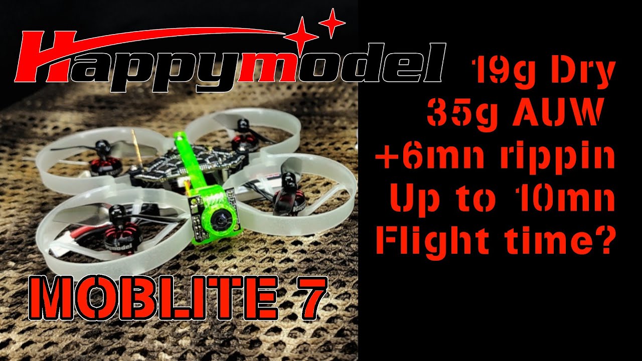 Happymodel Moblite7 🤯 19g 10mn  flight time tinywhoop ? moblite6 mobula 6 Runcam nano 3 4 lite