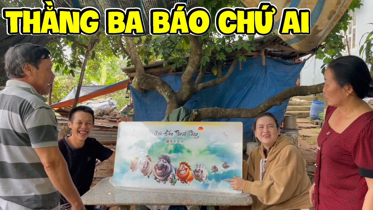 Thằng Ba Báo Nó Phá Tao Nữa Rồi Bây Ơi | Anh Ba Báo