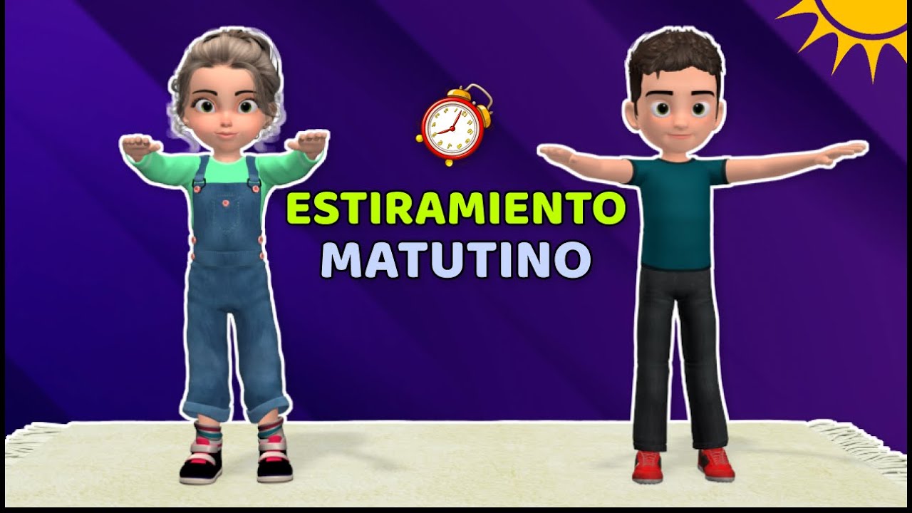 EJERCICIO DIARIO PARA NIÑOS - ESTIRAMIENTOS MATUTINOS
