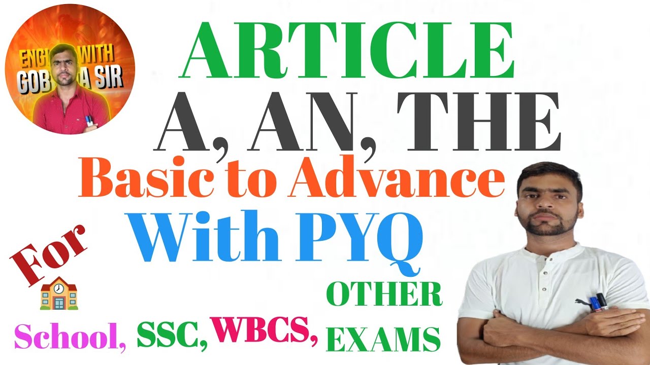 ARTICLE (A, AN , THE) in English Grammar | BASIC TO ADVANCE with PYQ | By Gobinda Sir 