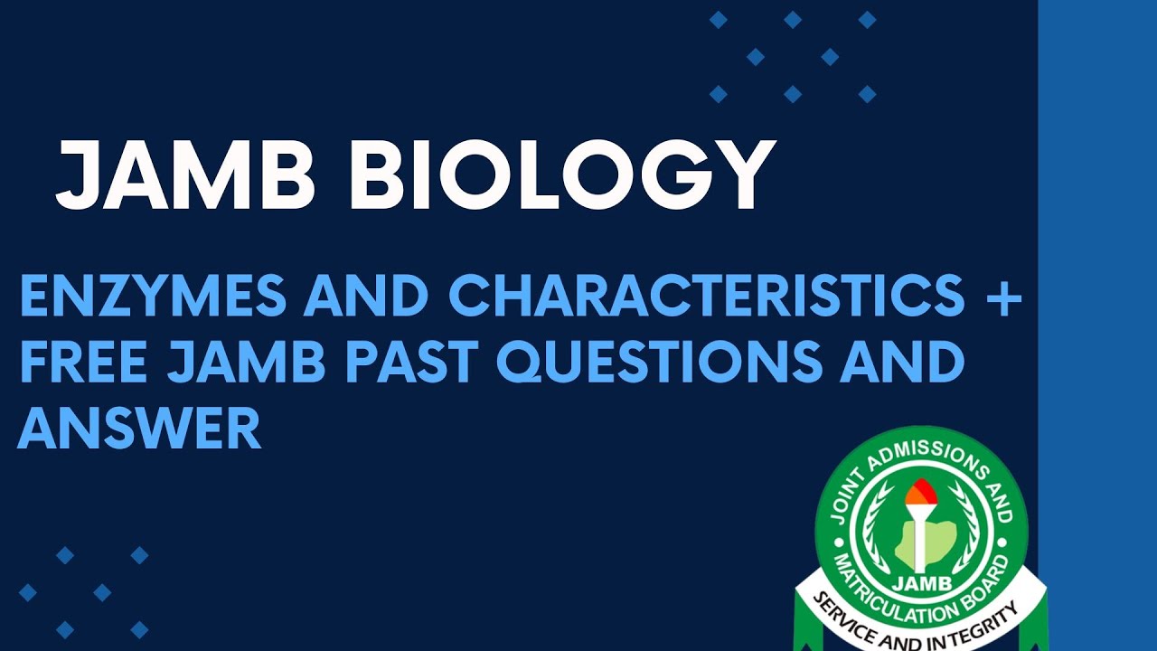 JAMB Biology 2025 EP 65 - Enzymes and Their Characteristics + Free Biology JAMB Past Questions
