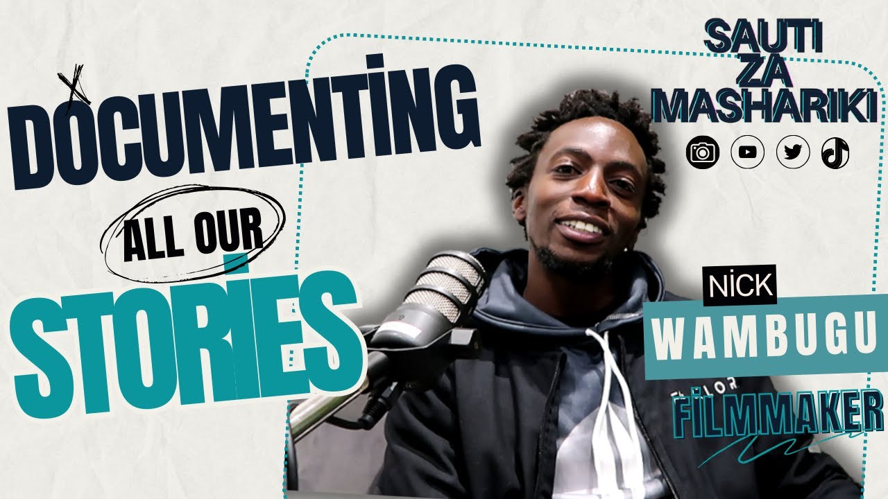AFRICAN DOCUMENTARIES, WINNING ACADEMIES & GOING TO THE OSCARS - SAUTI ZA MASHARIKI PODCAST |ep29PT2