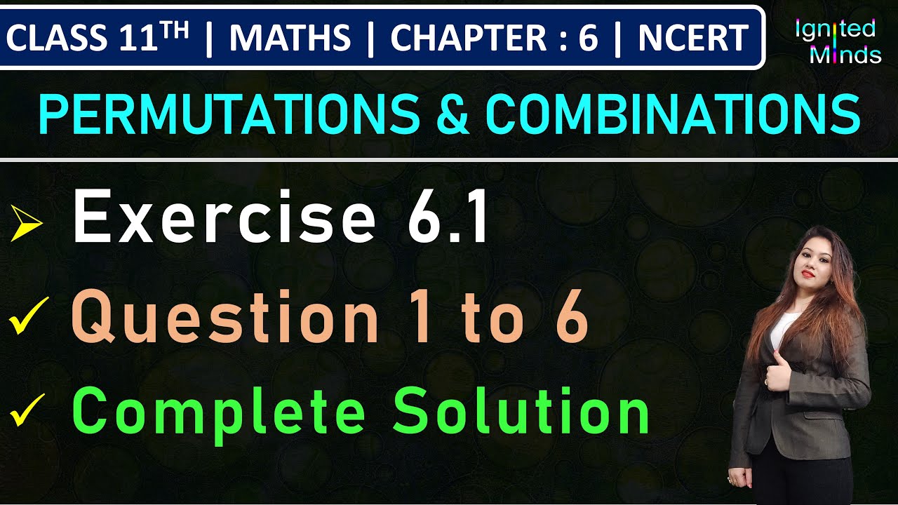 Class 11th Maths | Exercise 6.1 (Q1 to Q6) | Chapter 6: Permutations & Combinations| NCERT