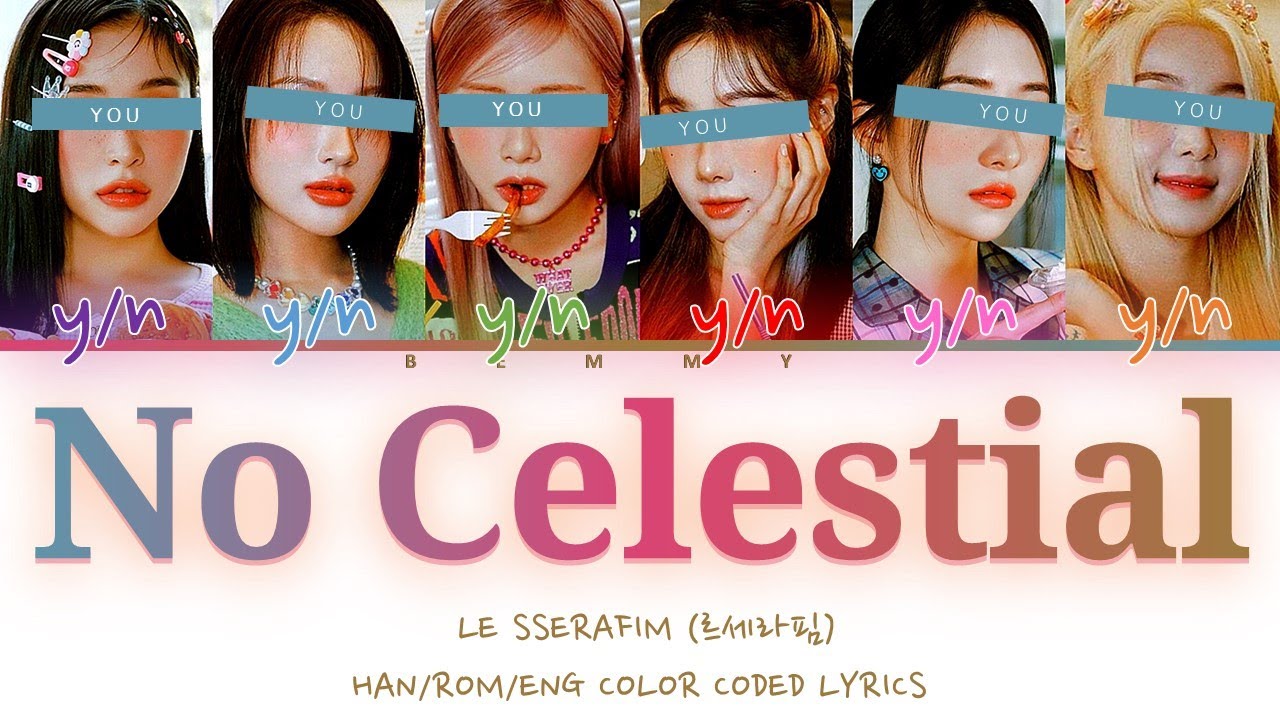 Your GirlGroup (6 members) - No Celestial [LE SSERAFIM] [Color Coded Lyrics HAN/ROM/ENG]