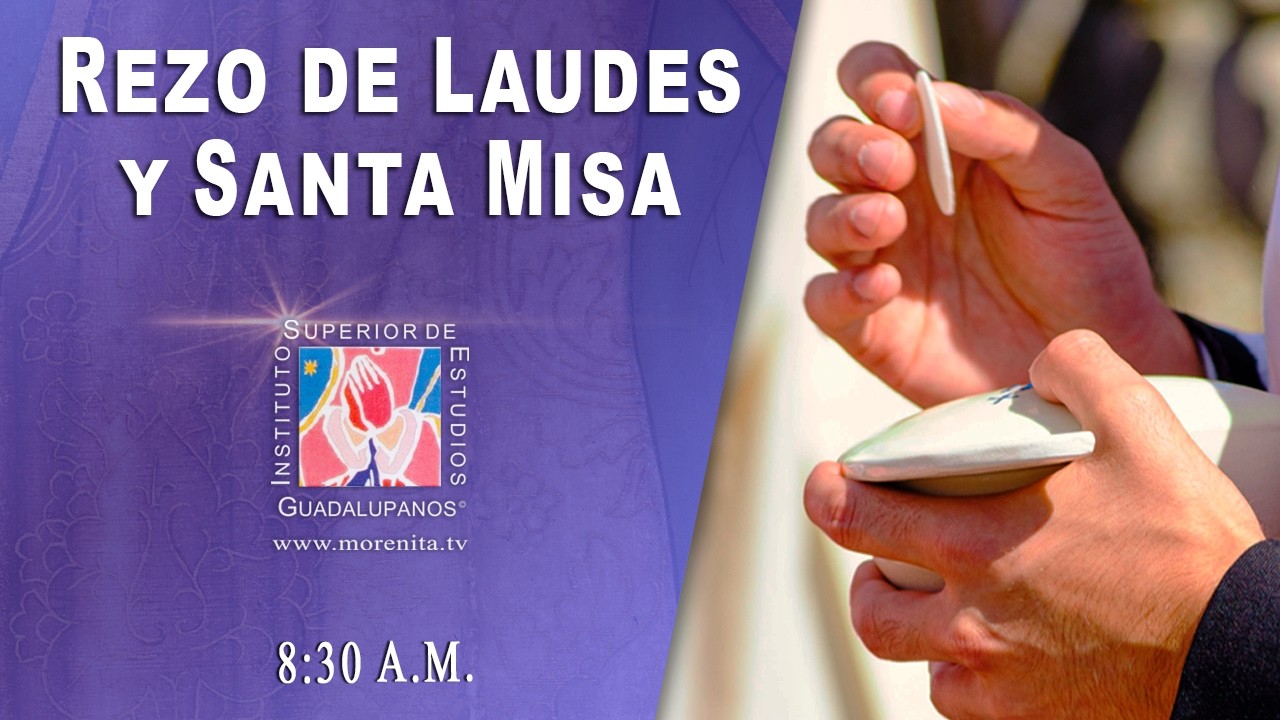Rezo Laudes y Misa Coral del Cabildo, Basílica de Guadalupe, 25 de FEBRERO 2026 8:30 hrs.