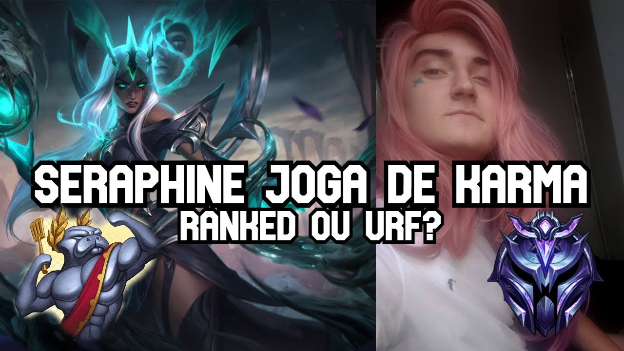 Em busca do mestre - Seraphine main karma? #EP03