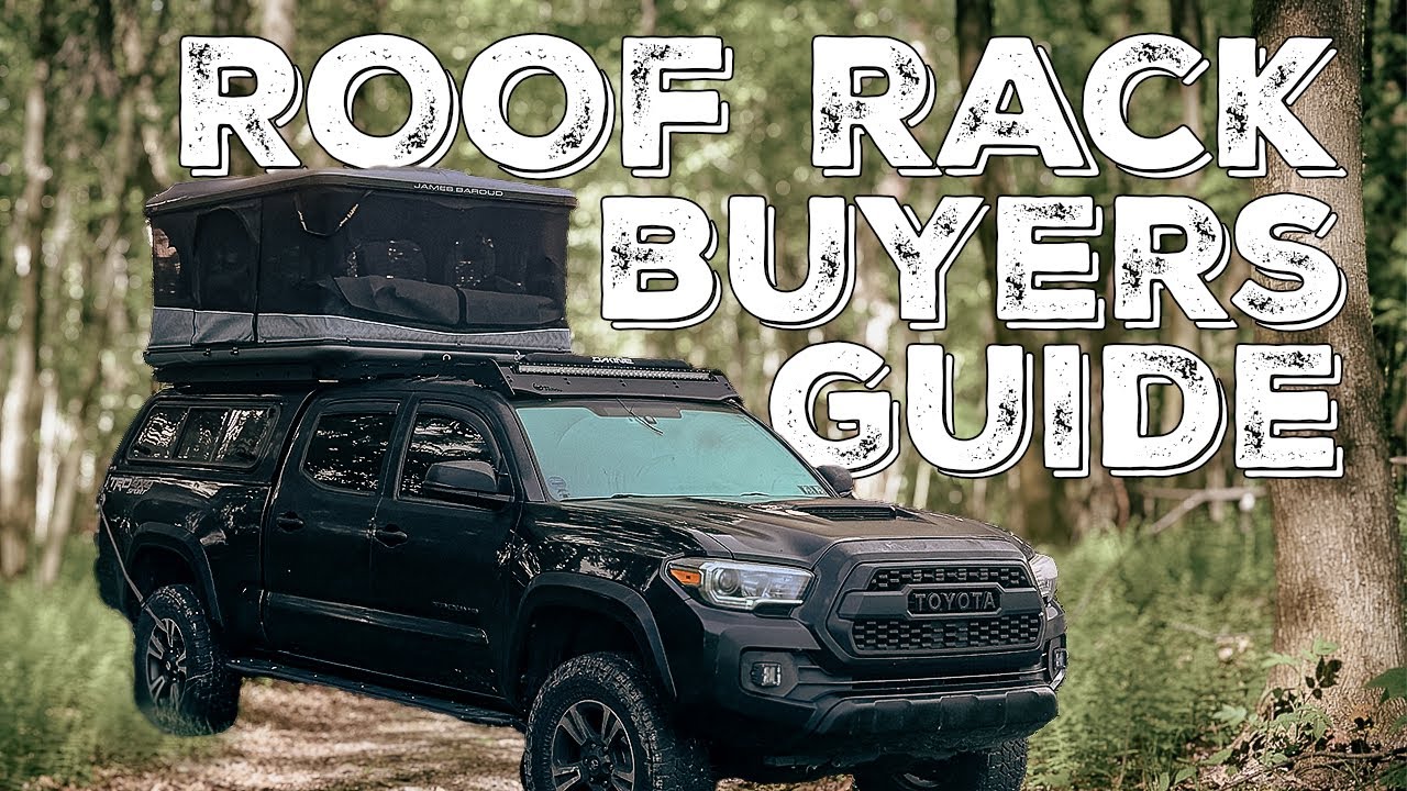 Before You Buy: Roof Rack Buyers Guide For The Overlander