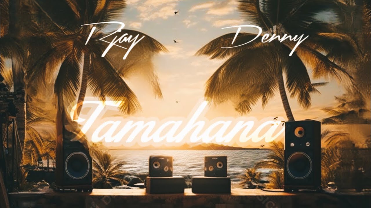 Tamahana - Rjay Ft Denny (Official Audio) Prod By Ezk.Imo