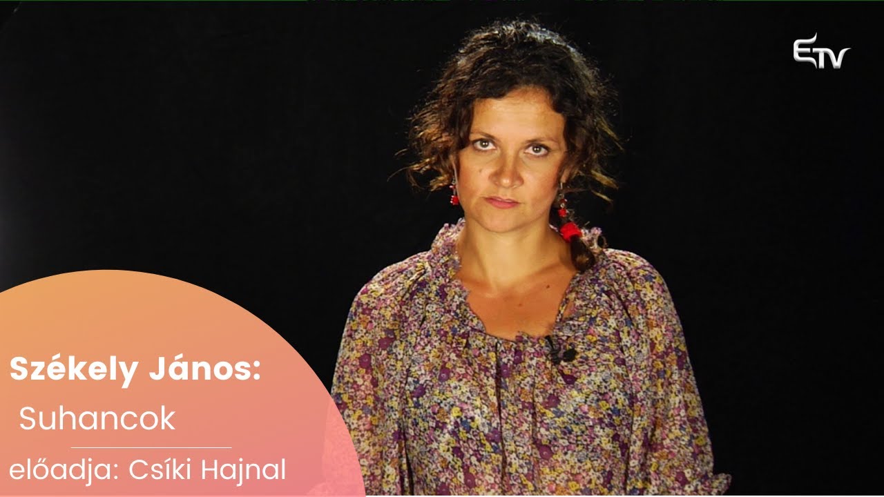 Székely János: Suhancok – előadja: Csíki Hajnal