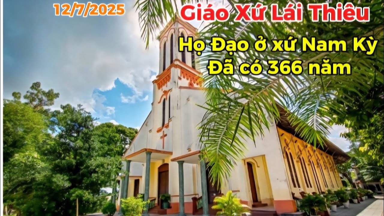 Giáo Xứ Lái Thiêu,một Họ Đạo ở xứ Nam Kỳ đã có mặt 366 năm